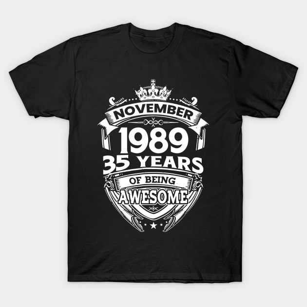 November 1989 35 Years Of Being Awesome 35th Birthday T-Shirt by Hsieh Claretta Art